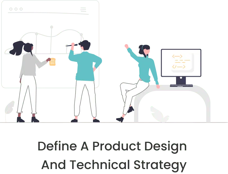 Define a product design and technical strategy