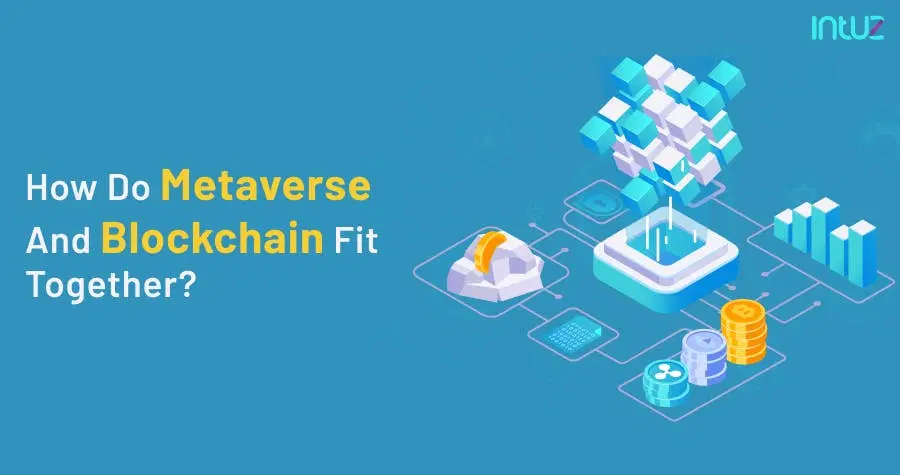 How do Metaverse and blockchain fit together
